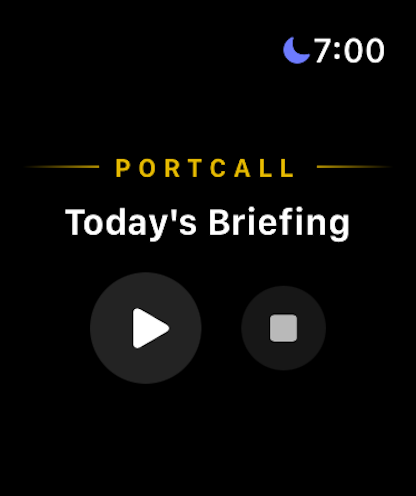 PortCall on Apple Watch, showing Today's Briefing with play and stop controls.